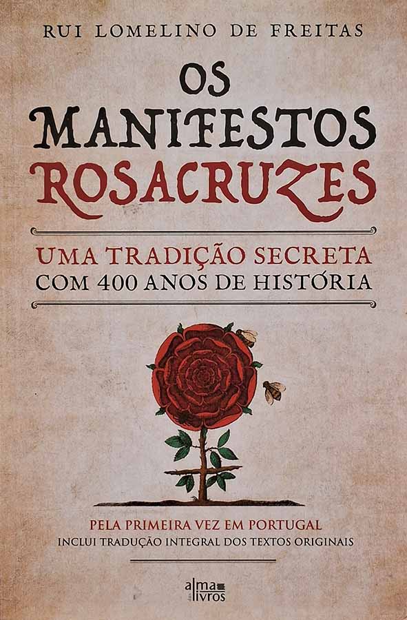 Os Manifestos Rosacruzes.   Autor: Rui Lomelino de Freitas. 