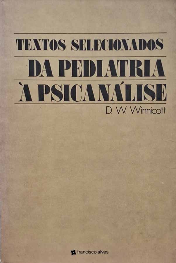 Textos selecionados da Pediatria à Psicanálise