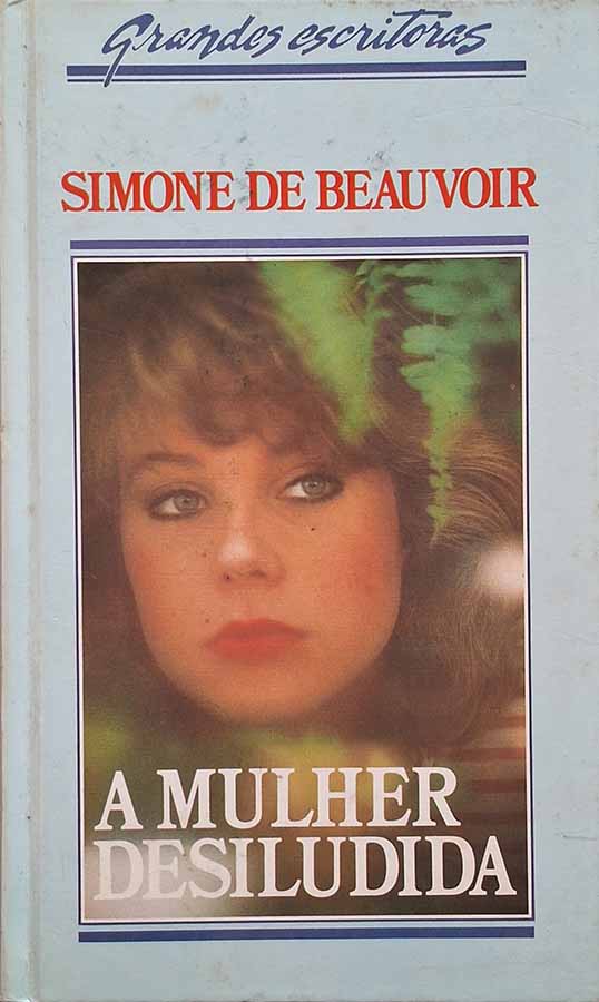 A Mulher Desiludida – Simone de Beauvoir
