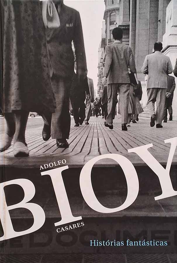 Histórias Fantásticas – Adolfo Bioy Casares