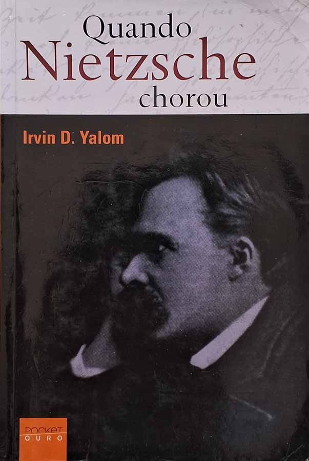 Quando Nietzsche Chorou/Pocket Ouro – Irvin Yalom