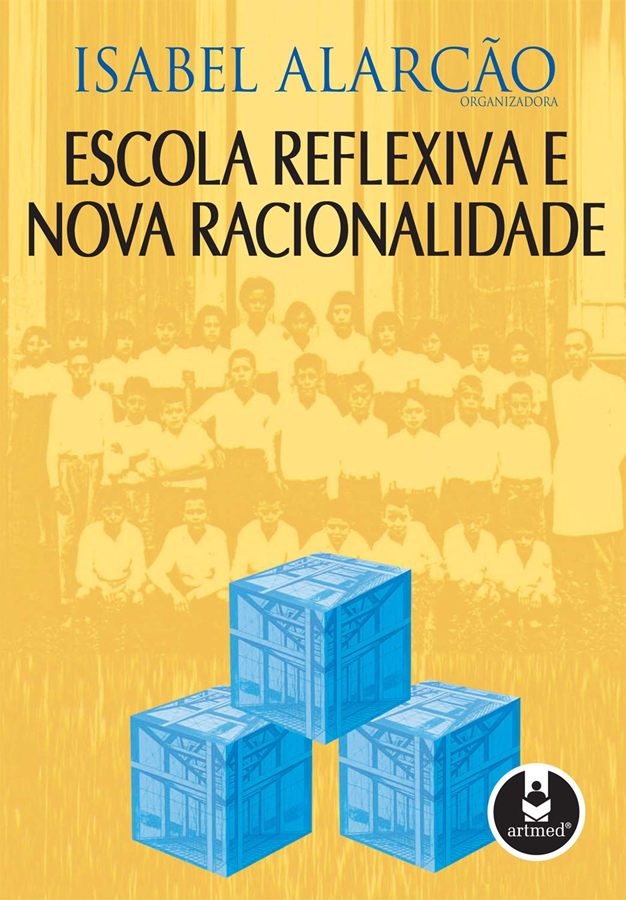 Escola Reflexiva e Nova Racionalidade,  livro por Isabel Alarcão. 