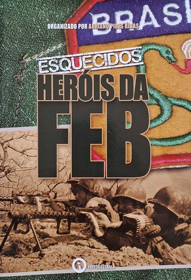 Esquecidos Heróis da FEB – Adriano Pires Ribas