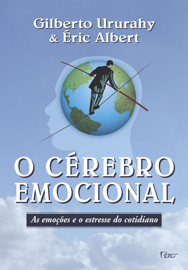 O Cérebro Emocional – Gilberto Ururahy; Éric Albert
