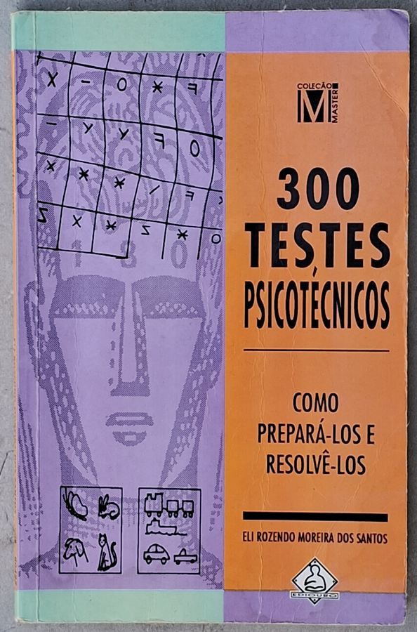 300 Testes Psicotécnicos: como prepará-los e resolvê-los.    livro por Eli Rozendo Moreira dos Santos. 