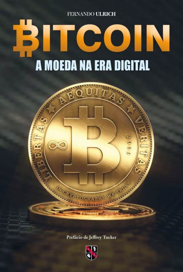 Bitcoin, a moeda na era digital (Fernando Ulrich)