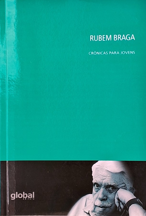 Crônicas para Jovens (Global Editora; Rubem Braga)