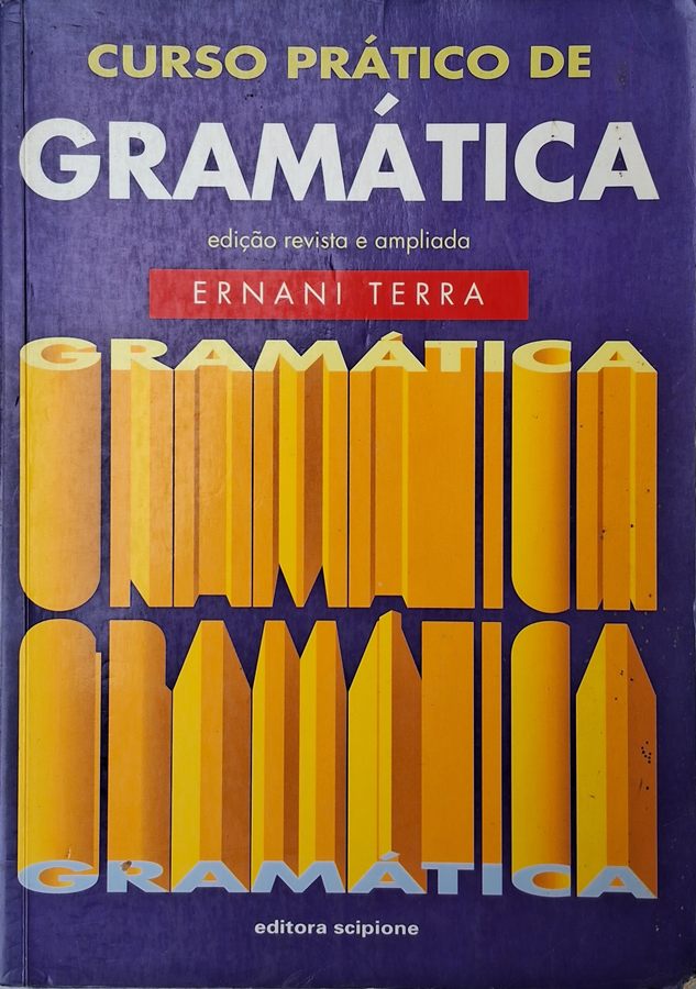 Curso Prático de Gramática 3ª edição   pela Editora Scipione, livro por Ernani Terra.  