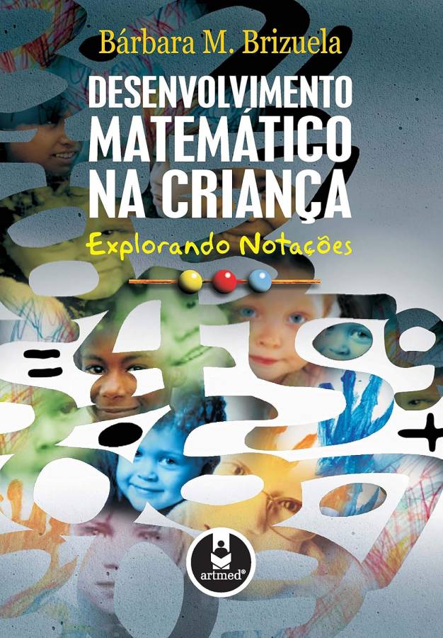 Desenvolvimento Matemático na Criança (Bárbara Brizuela)
