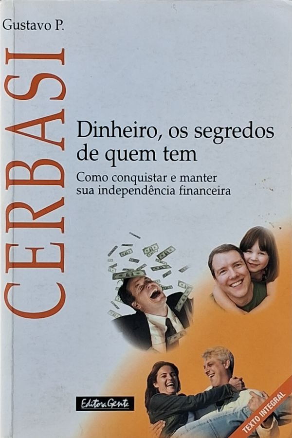 Dinheiro, Os Segredos de quem Tem (Gustavo Cerbasi)