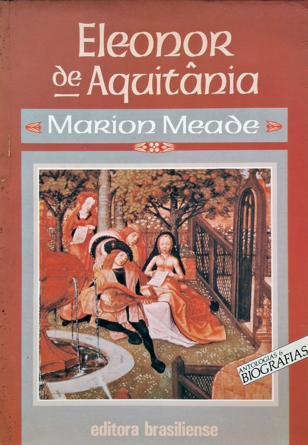 Eleanor de Aquitânia (Antologias & Biografias; Marion Meade)