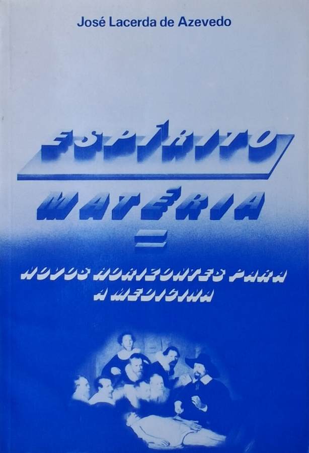Espírito/Matéria (Novos Horizontes para a Medicina)