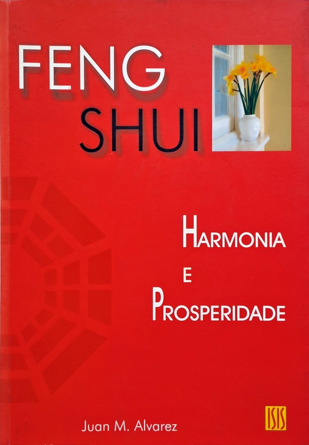 Feng Shui: Harmonia e Prosperidade (Juan Alvarez)