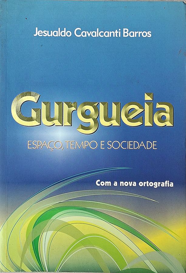 Gurgueia: Espaço, Tempo e Sociedade,  livro por Jesualdo Cavalcanti Barros.