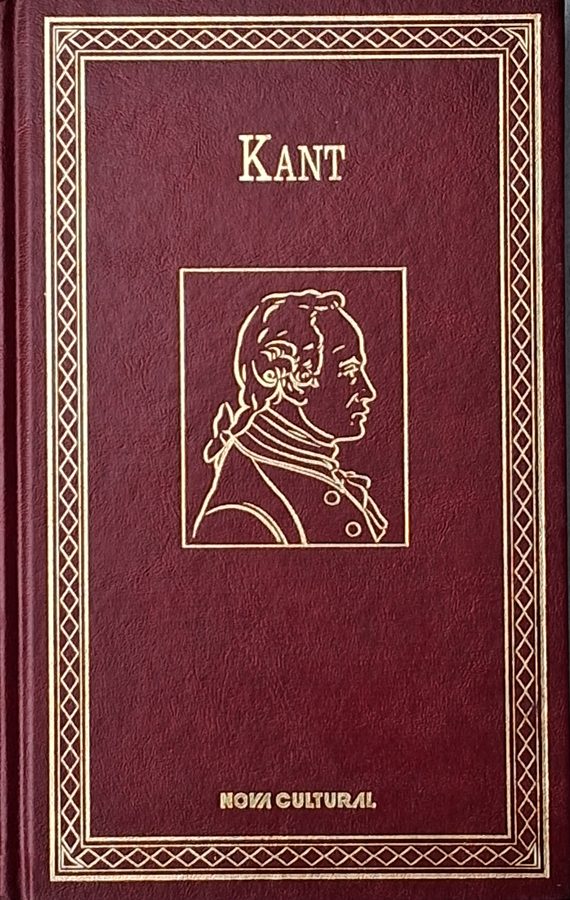 Kant: Os Pensadores ,  Edição da Nova Cultural em Crítica da Razão Pura.