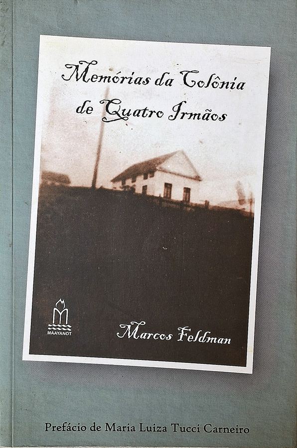 Memórias da Colônia de Quatro Irmãos,  livro por Marcos Feldman.