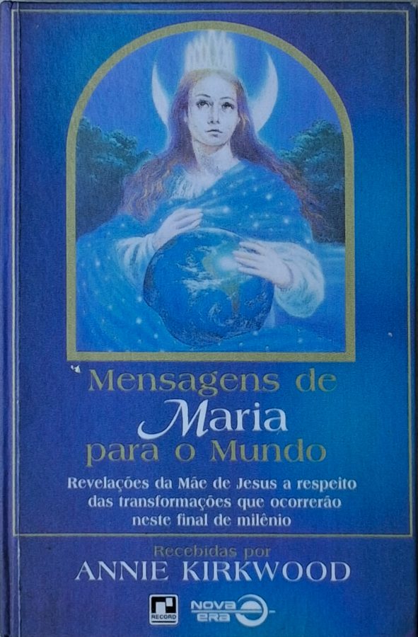 Mensagens de Maria para o Mundo,  livro por Annie Kirkwood.