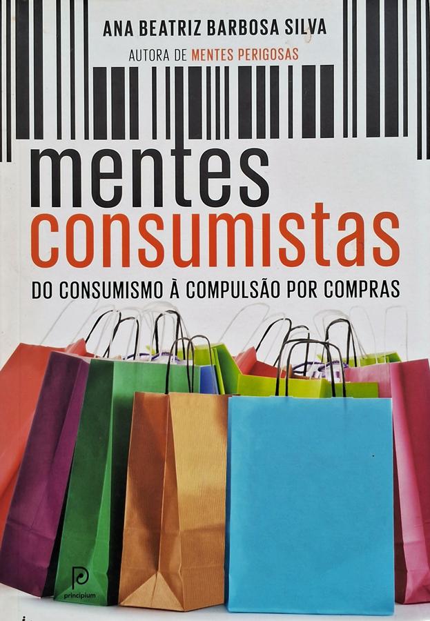 Mentes Consumistas (Ana Beatriz Barbosa Silva)