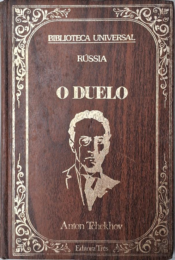 O Duelo: Biblioteca Universal (Editora Três; Anton Tchekhov)