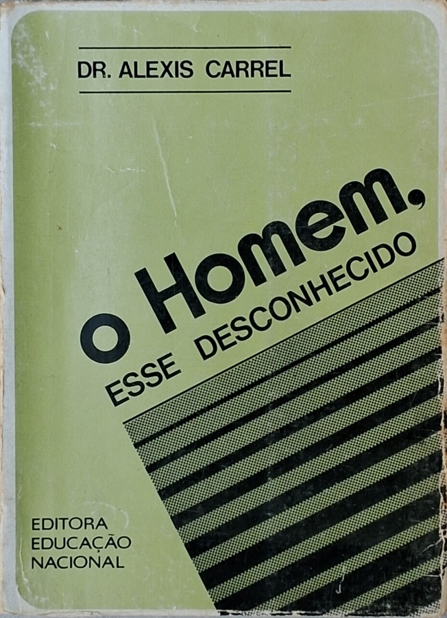 O Homem, Esse Desconhecido (Alexis Carrel)