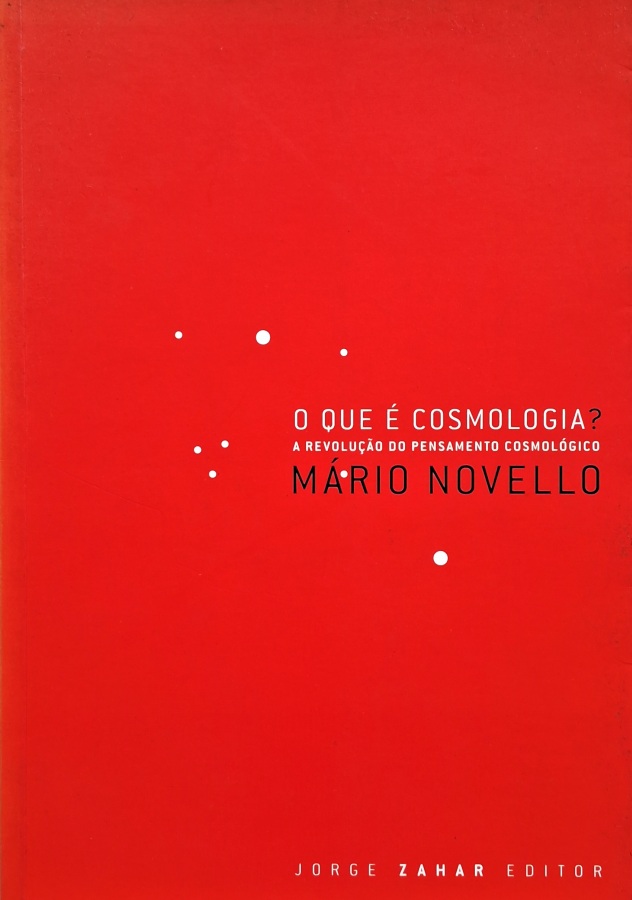 O Que é Cosmologia, livro por Mário Novello. A revolução do pensamento cosmológico. 