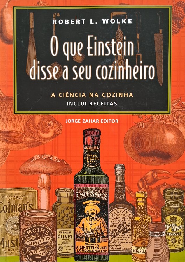 O que Einstein Disse a seu Cozinheiro 1 (Robert Wolke)