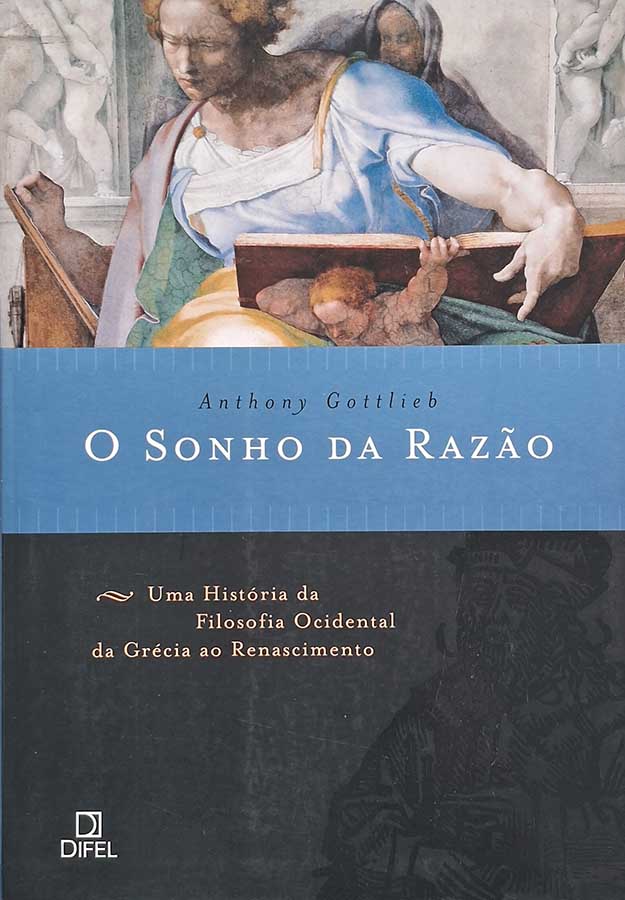 O Sonho da Razão (Anthony Gottlieb)
