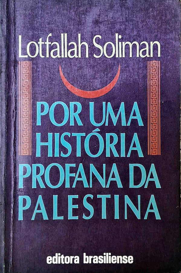 Por uma História Profana da Palestina (Lotfallah Soliman)