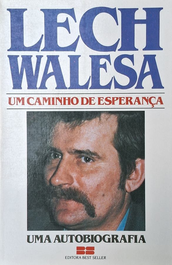 Um Caminho de Esperança,  Uma autobiografia por Lech Walesa.  