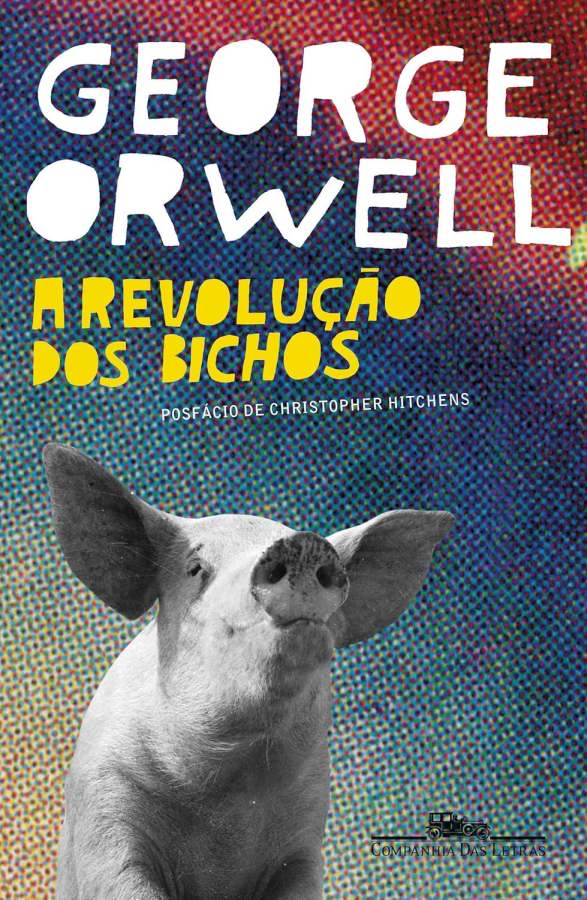 A Revolução dos Bichos: um conto de fadas (George Orwell)
