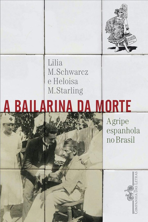 A Bailarina da Morte (Lilia Schwarcz e Heloisa Starling)