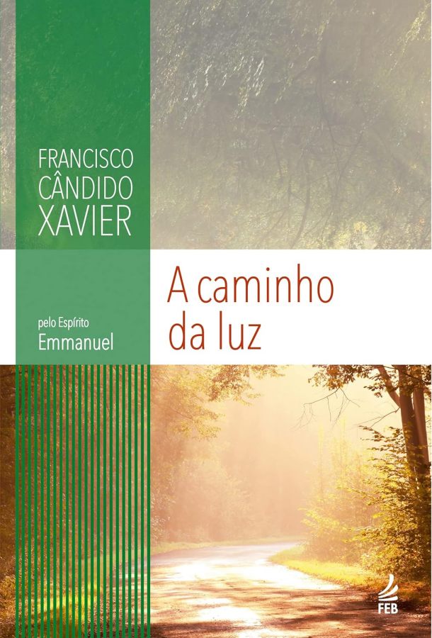 A Caminho da Luz,  livro por Francisco Cândido Xavier, 38ª edição.