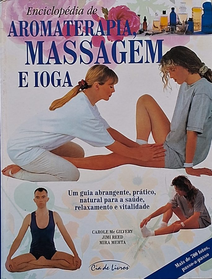 Enciclopédia de Aromaterapia, Massagem e Ioga (Gilvery, Reed e Mehta)