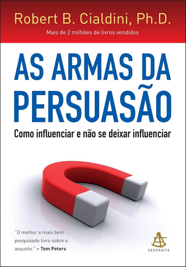 As Armas da Persuasão por Robert B. Cialdini (autor).
