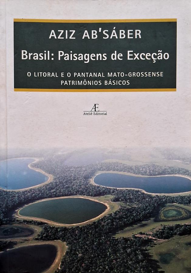 Brasil: Paisagens de Exceção por Aziz Ab'Sáber (autor).