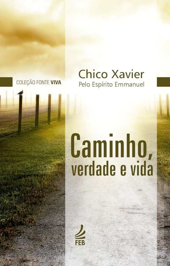 Caminho, verdade e Vida,  livro por Chico Xavier, da coleção Fonte Viva. 