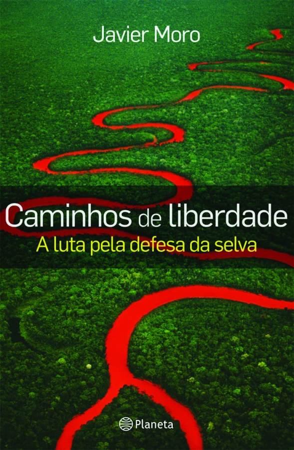 Caminhos de Liberdade por Javier Moro (autor). A luta pela defesa da selva.