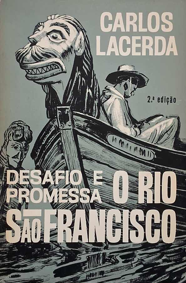 Desafio e Promessa/O Rio São Francisco por Carlos Lacerda (autor).