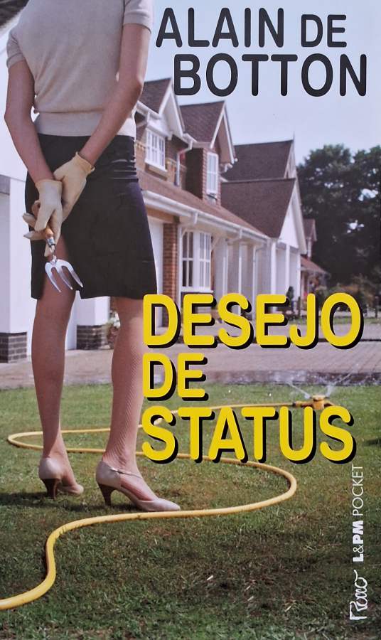 Desejo de Status: Edição L&PM Pocket por Alain de Botton (autor).