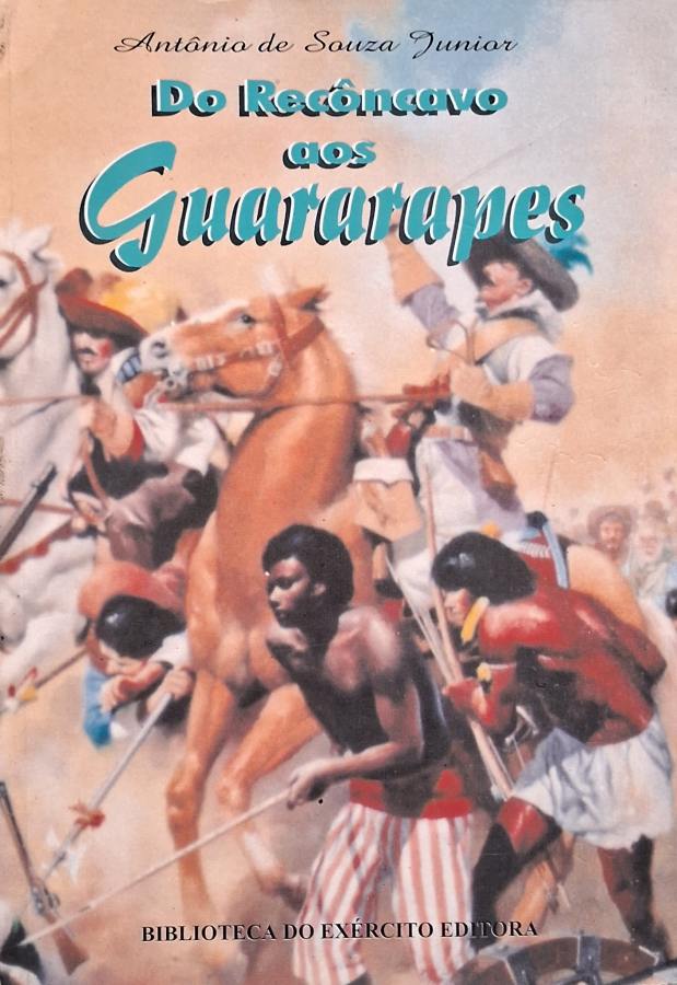 Do Recôncavo aos Guararapes por Antônio de Souza Junior (autor).