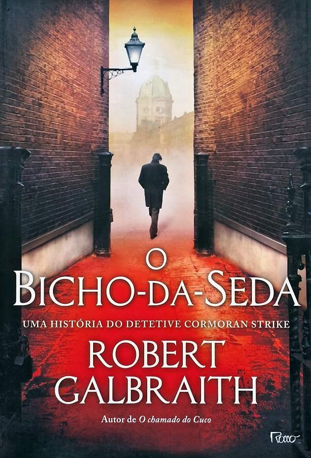 O Bicho-de-Seda por Robert Galbraith (autor).