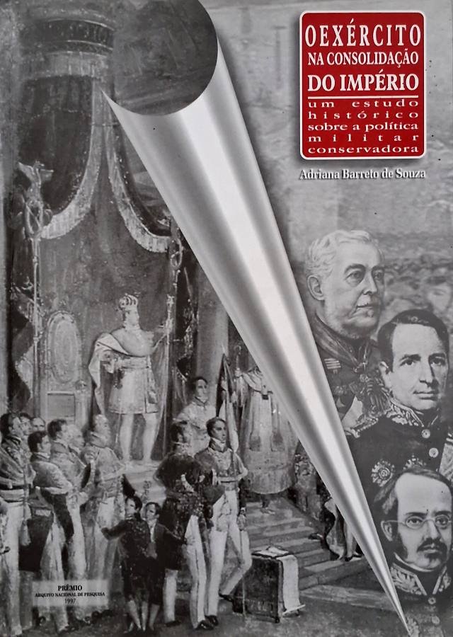O Exército na Consolidação do Império por Adriana Barreto de Souza (autor).