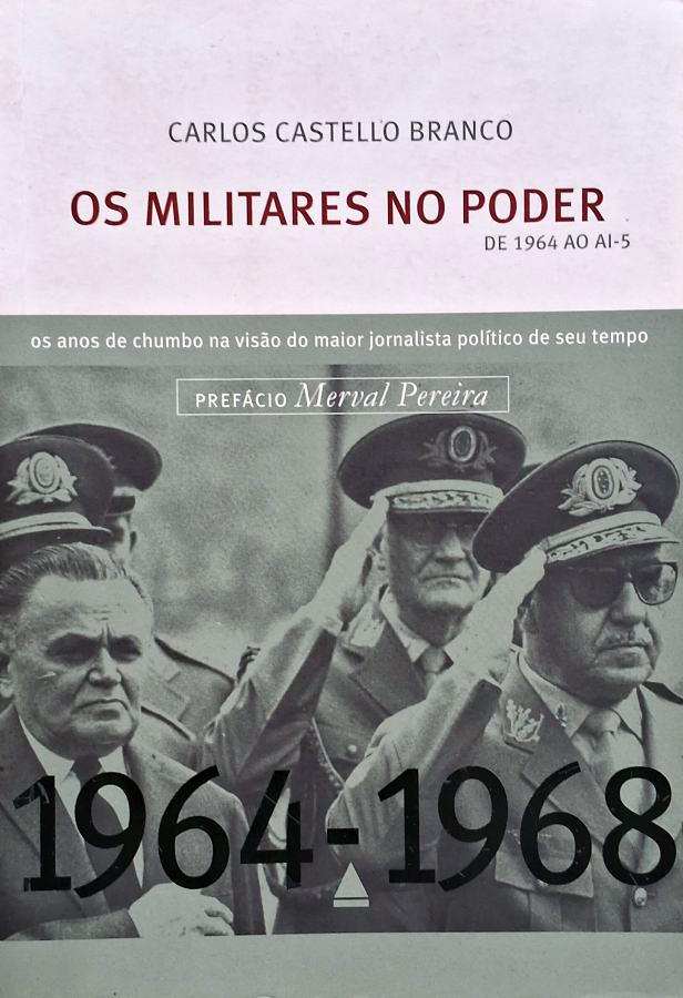 Os Militares no Poder/de 1964 ao Al-5 por Carlos Castello Branco (autor).