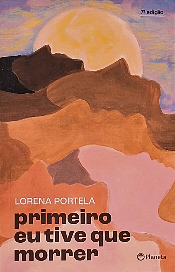 Primeiro Eu Tive que Morrer. Livro por Lorena Portela.
