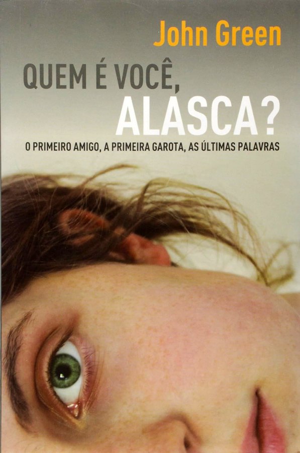 Quem é Você, Alasca? Edição da WMF Martins Fontes.  Autor: John Green. 