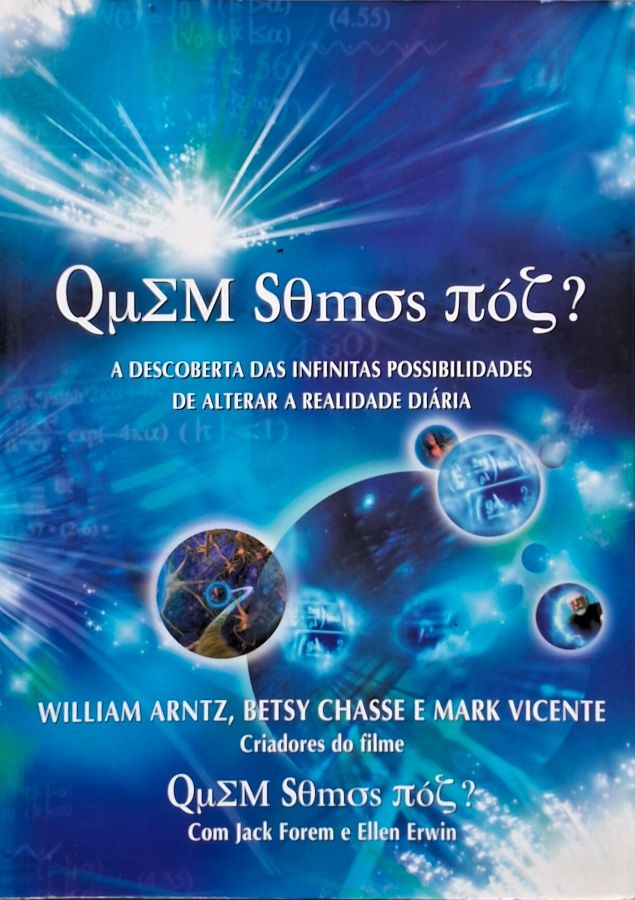 Quem Somos Nós? (William Arntz, Chasse e Vicente)