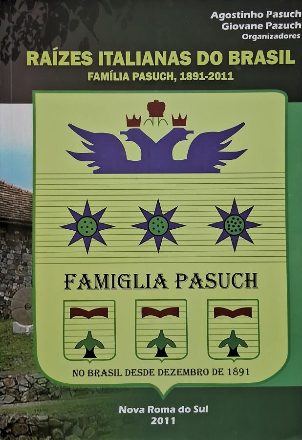 Raízes Italianas do Brasil (Família Pasuch, 1891-2011)