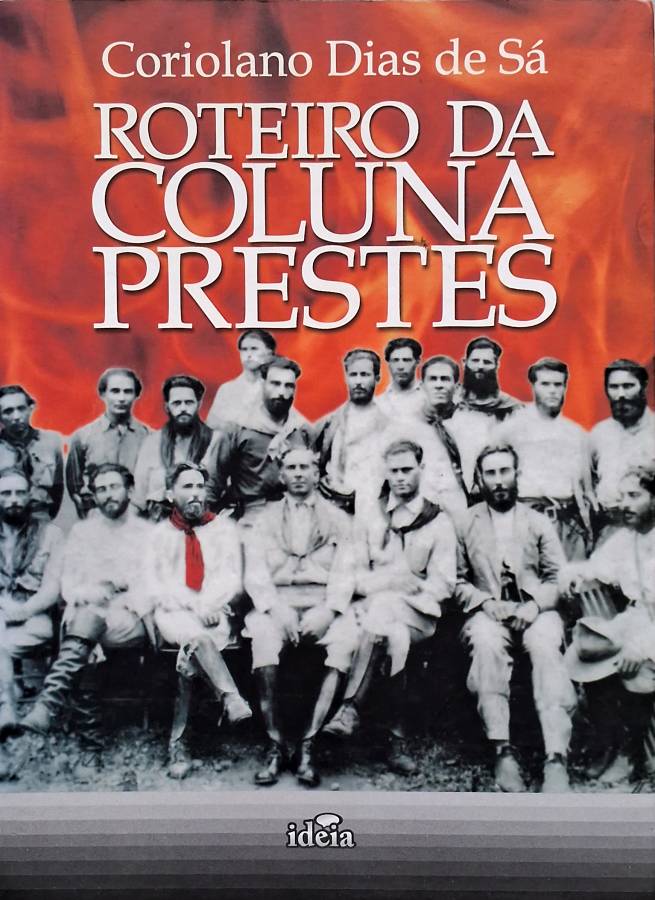 Roteiro da Coluna Prestes por Coriolano Dias de Sá (autor).