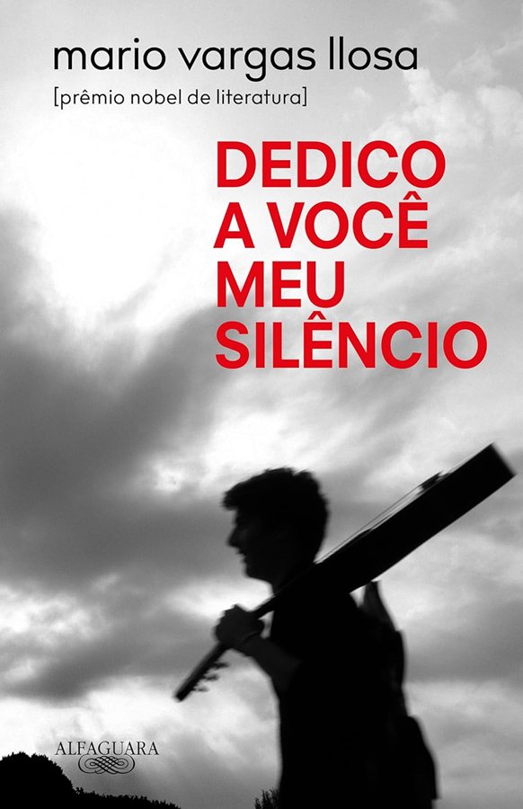 Dedico A Você Meu Silêncio, de Mario Vargas Llosa