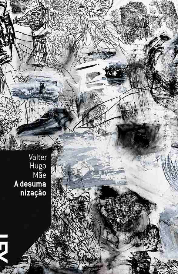 A Desumanização  por Valter Hugo Mãe. 